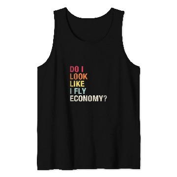 Discover Do I Look Like I Fly Economy Funny vintagess Traveling Flyer 1 Tank Tops
