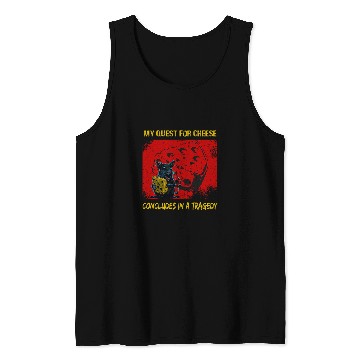 Discover My Quest For Cheese Concludes In A Tragedy Rat Funny Tank Tops