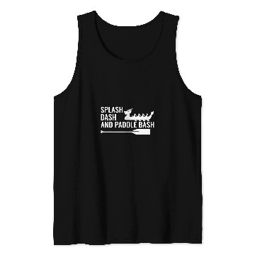 Discover Splash Dash Paddle Bash Dragon Boating Racing Tank Tops