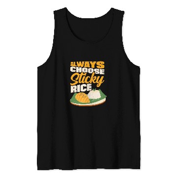 Discover Always Choose Sticky Rice Sushi Rice Dish Foodie Cook Tank Tops