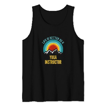 Discover Life Is Better As a Yoga Instructor Tank Tops