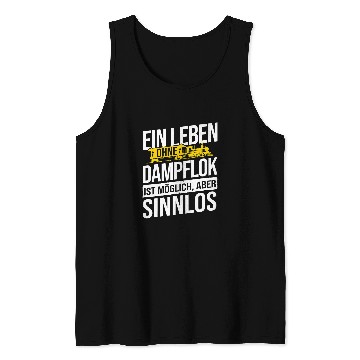 Discover Life Without Steam Train Possible But Pointless Train Driver Railway Tank Tops