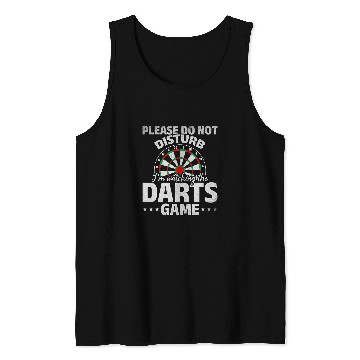 Discover Please Do Not Disturb I m Watching The Darts Game Tank Tops