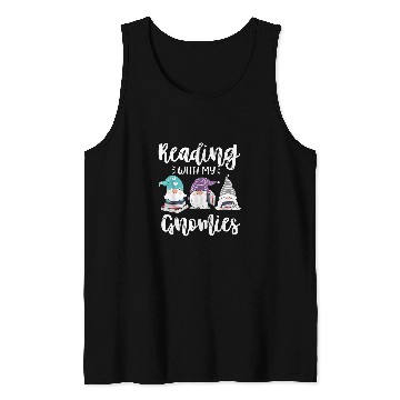 Discover Reading With My Gnomies Funny Gnomes Book Lover Nerd Tank Tops