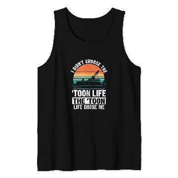 Discover The toon life chose me Pontooning Tank Tops