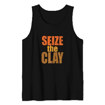 Discover Pottery Seize the Clay Pun Tank Tops