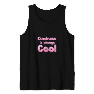 Discover Kindness is always cool Tank Tops