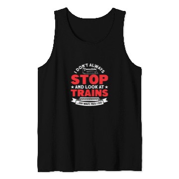 Discover Look At Trains For Train Lover Tank Tops