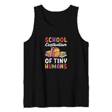 Discover School Custodian Of Tiny Humans Janitor Custodian Tank Tops
