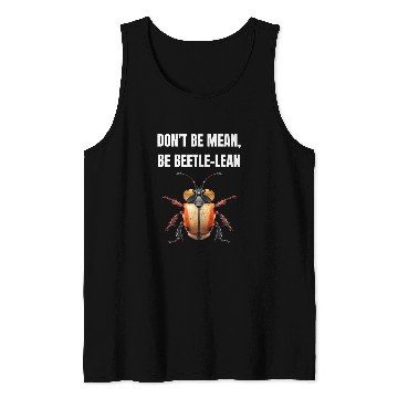 Discover Dont be mean be beetle lean 2Beetle Insect Tank Tops