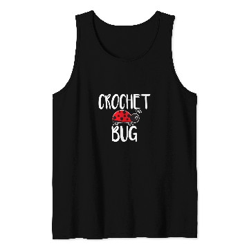 Discover Crochet Bug Ladybug Funny Crocheting Tank Tops
