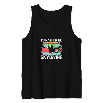 Discover Id Rather Be Skydiving Skydive Parachuting Skydiver 21 Tank Tops