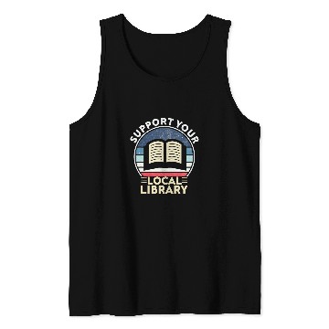 Discover Support Your Local Library Book Lovers Tank Tops
