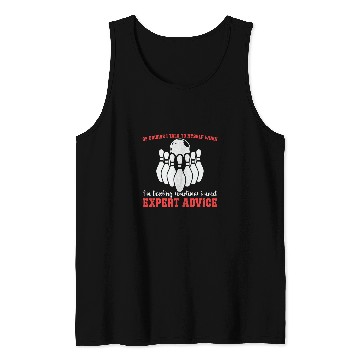 Discover Talk Myself When Bowling Need Expert Advice Ten Pin Bowling 2 Tank Tops