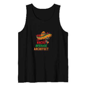 Discover Nacho Average Architect Funny Cinco de Mayo Tank Tops
