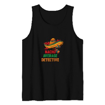 Discover Nacho Average Detective Funny Cinco de Mayo Tank Tops