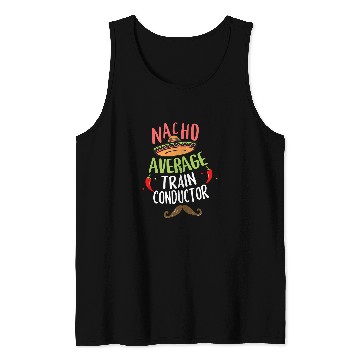Discover Nacho Average Train Conductor Sombrero Beard Cinco de Mayo Tank Tops