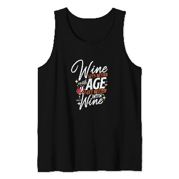 Discover Wines Gets Better With Age I Get Better With Wines 7 Tank Tops