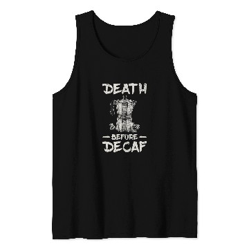 Discover Funny Death Before Decaf Coffee 1 Tank Tops