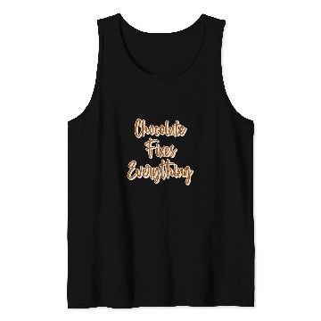 Discover I Love Chocolate Fixes Everything vintages Chocolate Gifts Tank Tops