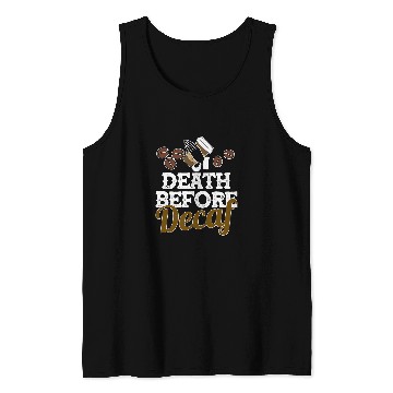 Discover Funny Death Before Decaf Coffee Lover Gift Caffeinate Tank Tops