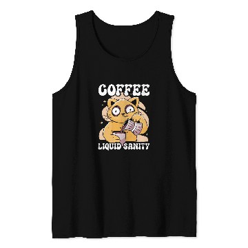 Discover Coffee Liquid Sanity Lover Brewed Coffee Tank Tops