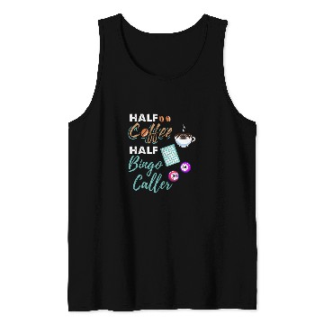 Discover Half Coffee Half Bingo Caller Tank Tops