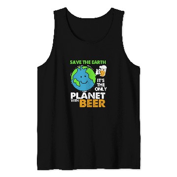 Discover Save The Earth Its Only Planet With Beer Earth Day Tank Tops