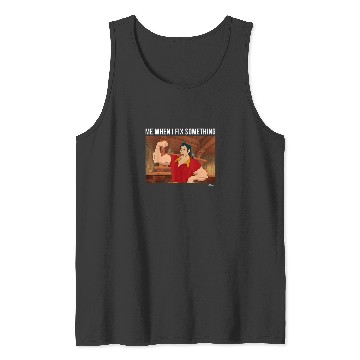 Discover Disney Princess Gaston When I Fix Something Tank Tops
