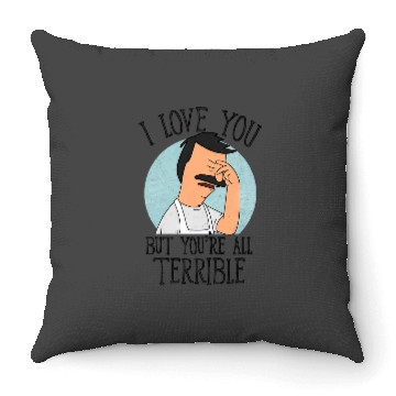 Discover Bobs Burgers - Love You Terribly Throw Pillows