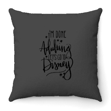 Discover Im done adulting lets go to disney Throw Pillows