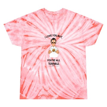 Discover bobs burgers youre all terrible sweat Tie Dye T-Shirts