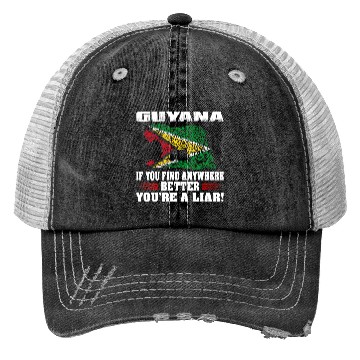 Discover If Find Anywhere Better Liar Guyana Country Trucker Hats