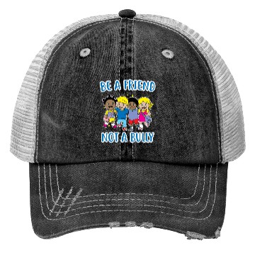 Discover (Gift) Be a Friend Not a Bully Trucker Hats