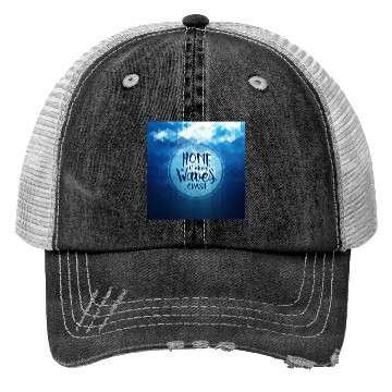 Discover Home is where the waves crash Trucker Hats