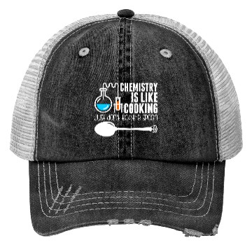 Discover Chemistry Is Like Cooking Trucker Hats