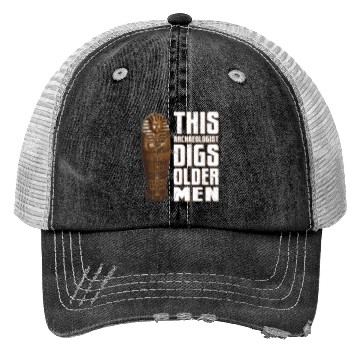 Discover This Archaeologist Digs Older Men Archaeology Pun Trucker Hats