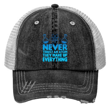 Discover SCIENCE ATOM FUNNY Trucker Hats - Never Trust An Atom They Make Up Everything