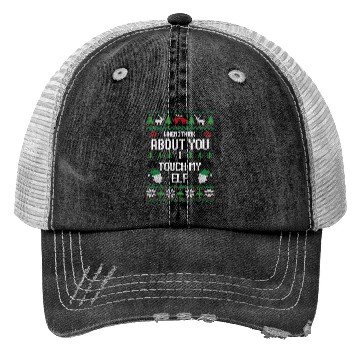 Discover I Touch My Elf Funny Christmas Sweater Design Trucker Hats