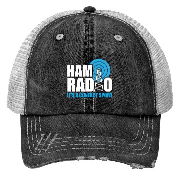 Discover Ham Radio Its A Contact Sport Funny Ham Radio Quot Trucker Hats