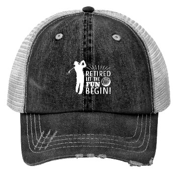 Discover Retired Let the Fun Begin Retirement Golf Trucker Hats