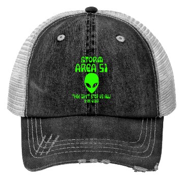 Discover Storm Area 51 they cant stop us all Memes alien Trucker Hats