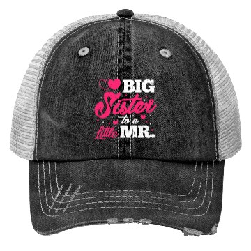 Discover Big Sister To A Little Mr. Trucker Hats