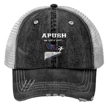 Discover APUSH Me off a cliff Funny AP US History Trucker Hats