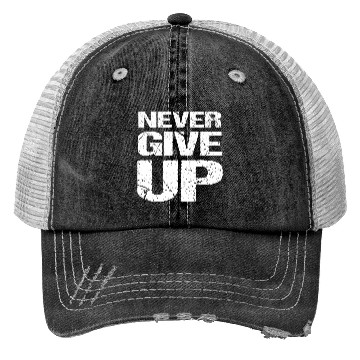 Discover Never Give Up Trucker Hats
