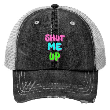 Discover SHUT ME UP - Neon Pink, Neon Blue & Neon Green Trucker Hats