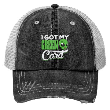 Discover I Got my green Card alien amercia Trucker Hats design