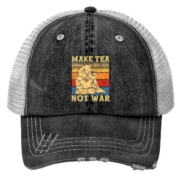 Discover Make Tea War Trucker Hats