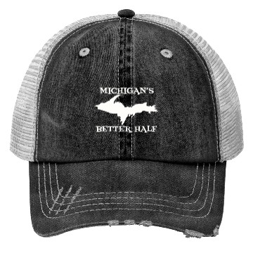 Discover Michigan Better Half Upper Peninsula Yoopers 906 U Trucker Hats