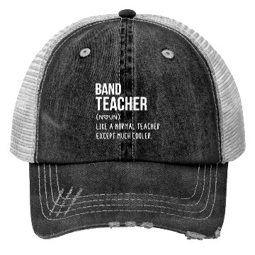 Discover Band Teacher Defintion - Teacher Like a Normal Tea Trucker Hats